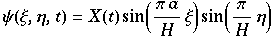 ψ(ξ, η, t) = X(t) sin((π a)/Hξ) sin(π/Hη)
