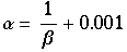 α = 1/β + 0.001