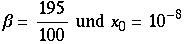 β = 195/100  und  x_0 = 10^(-8)