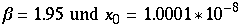 β = 1.95  und  x_0 = 1.0001 * 10^(-8)