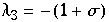 λ_3 = -(1 + σ)