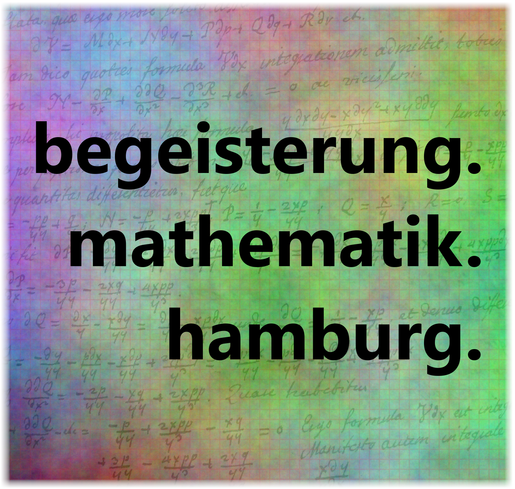 begeisterung. mathematik. hamburg.